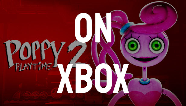 How to Play Poppy PlayTime on Xbox (Explained)