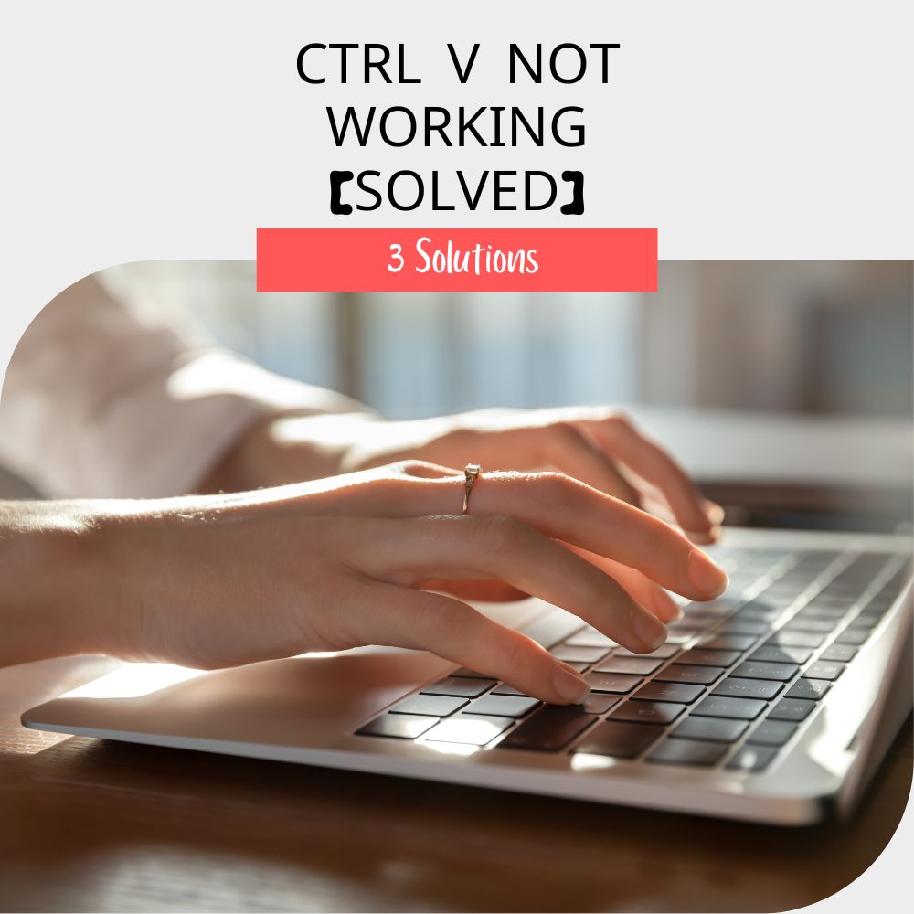 CTRL V not working [SOLVED] 3 Solutions 