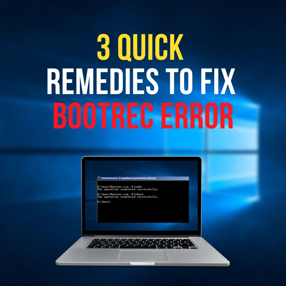 3 Quick Remedies To Implement For The Bootrec Error You Encounter