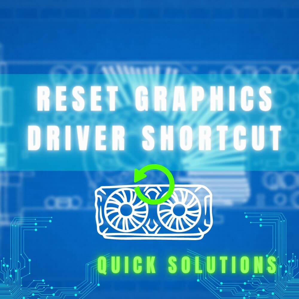 3 Quick Solutions to Reset Graphics Driver Shortcut