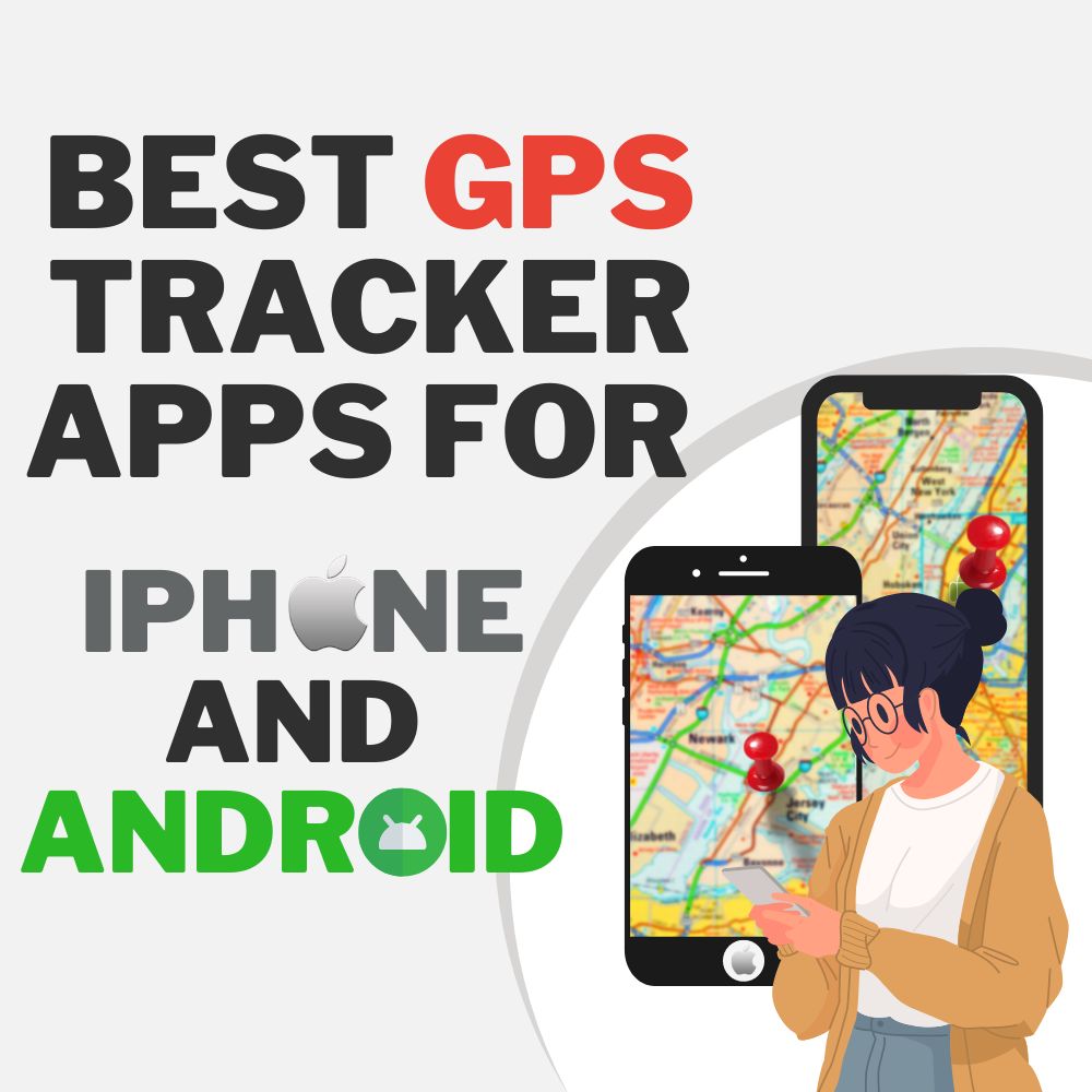Best GPS Tracker Apps For iPhone and Android
