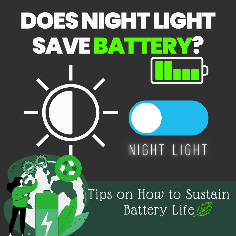 Does Night Light Save Battery Tips on How to Sustain Battery Life