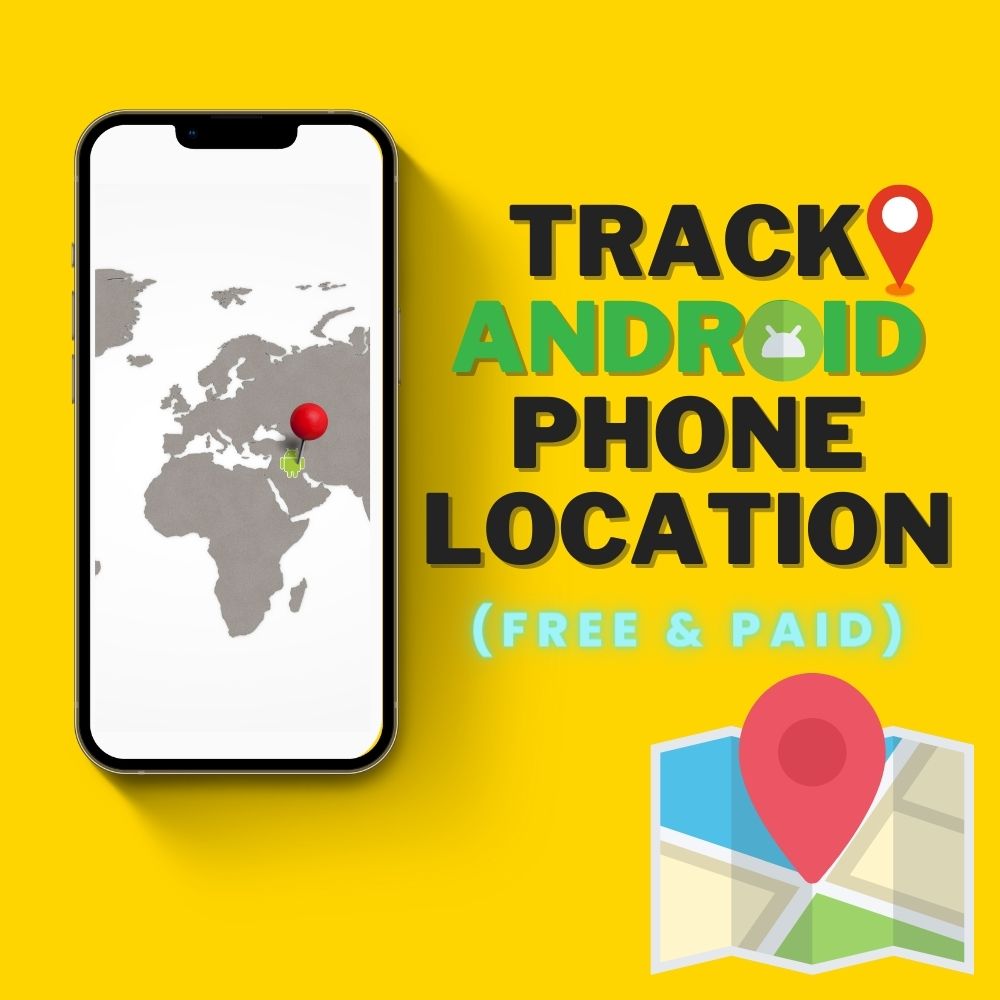 How To Track Someone's Android Phone Location (Free & Paid). 4 Methods that Work!
