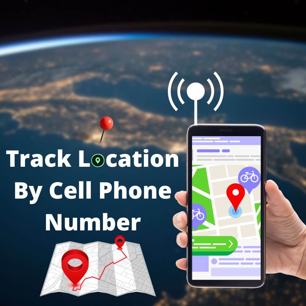 How to Track Location By Cell Phone Number Online Tools and Spyware
