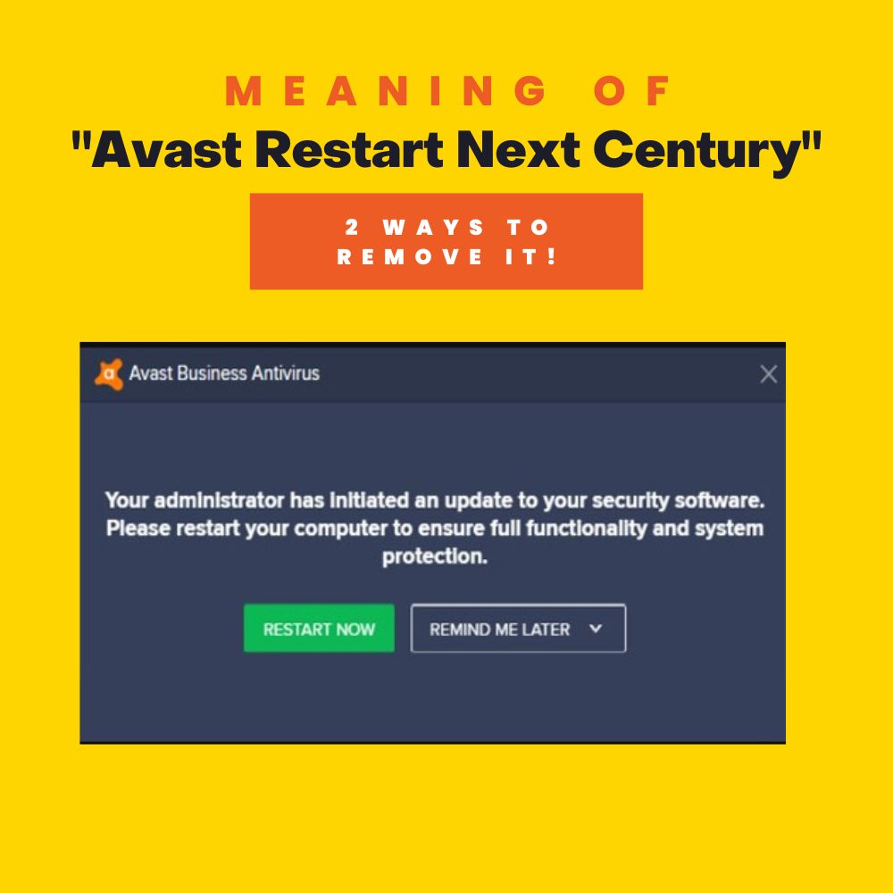 Meaning of Avast Restart Next Century (2 Ways to Remove It!)