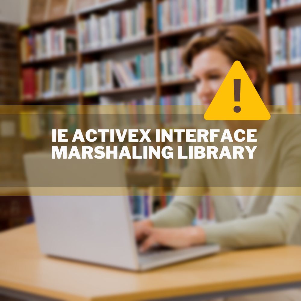 4 Remedies To Fix The Ie Activex Interface Marshaling Library On Your PC (Quick Guide)