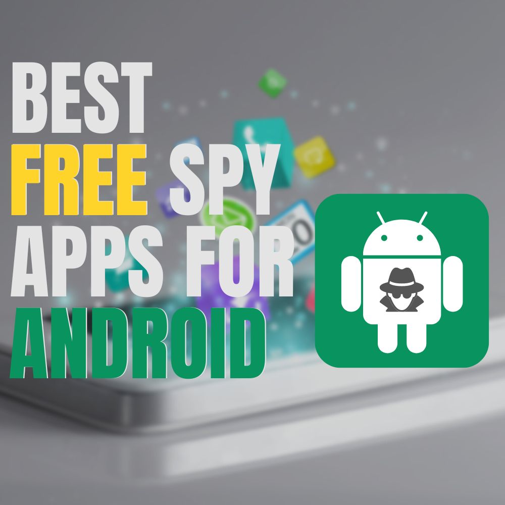 Best Free Spy Apps for Android