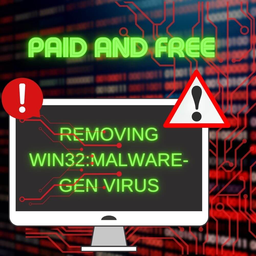 Paid And Free Solutions For Removing Win32Malware-Gen Virus