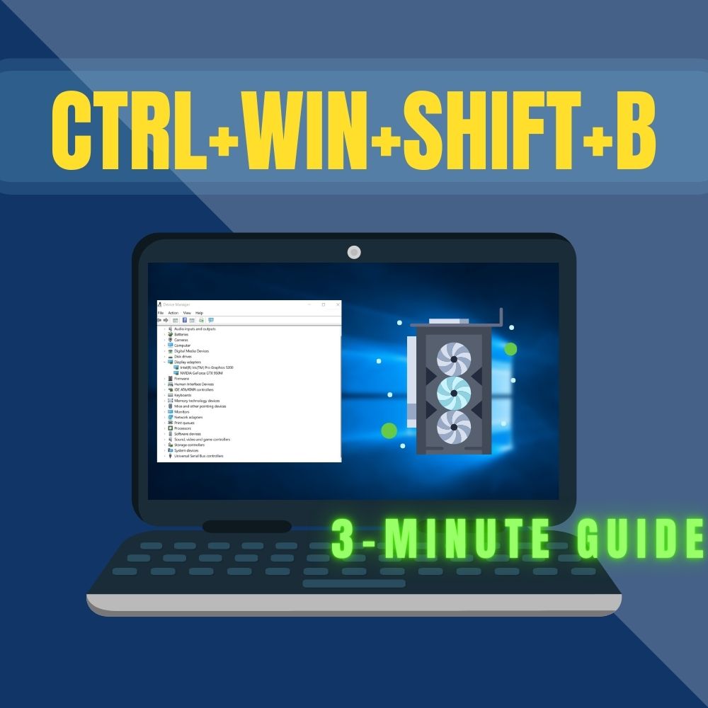 What Does CTRL+WIN+SHIFT+B Do to your Graphics Driver (3-minute Quick Guide)