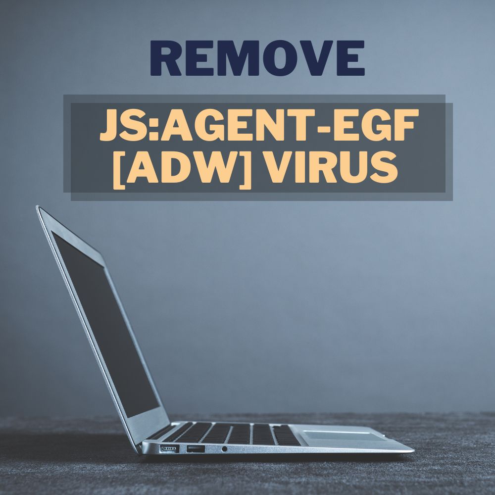 How to Remove jsagent-egf [adw] Virus (Tested Solutions)