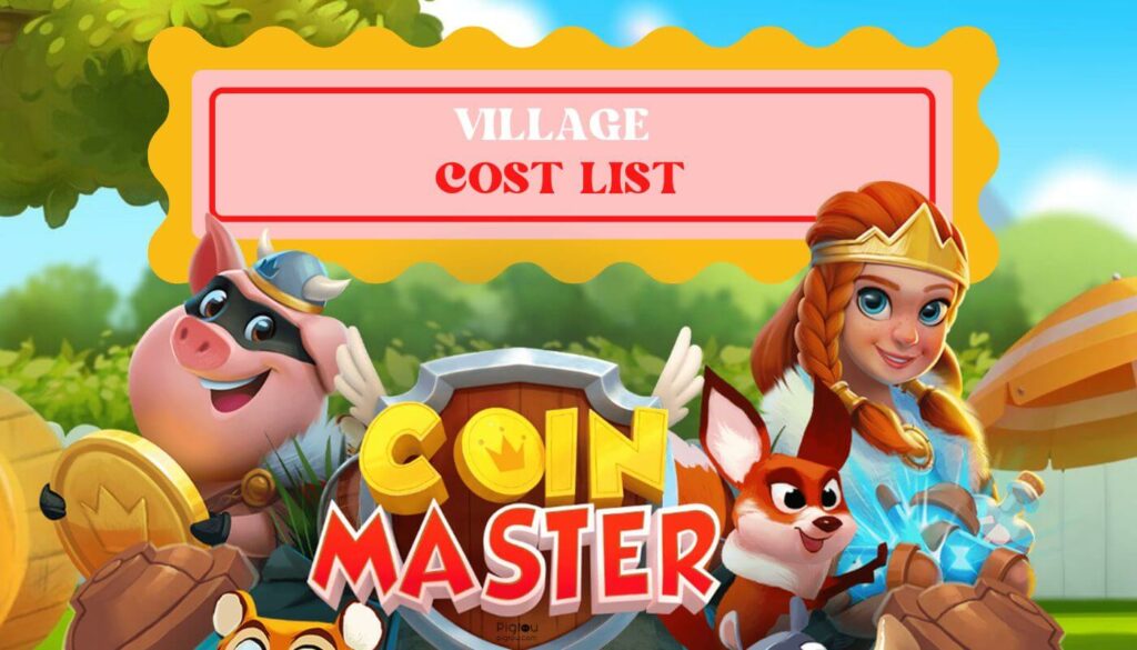 Coin Master's villages and cost list