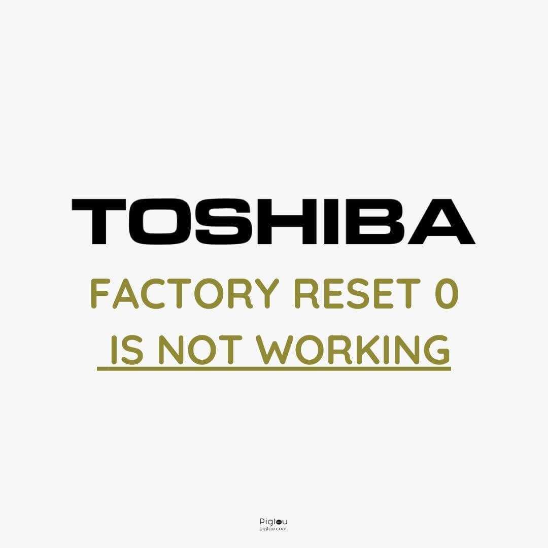 Fixing Toshiba Factory Reset 0 Not Working