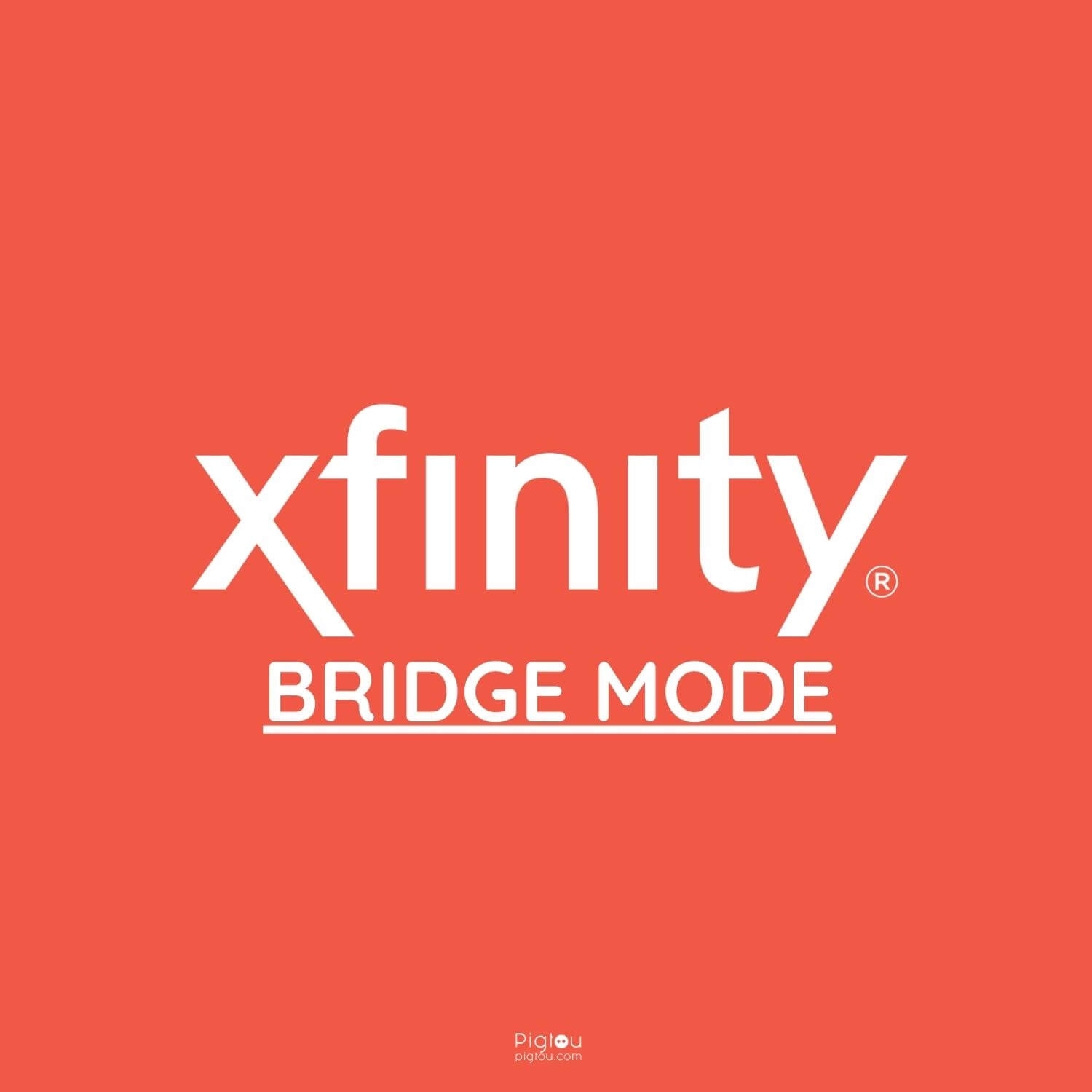 How To Use Xfinity Bridge Mode