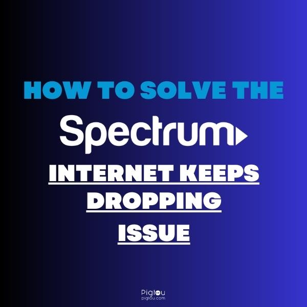 Spectrum Internet keeps dropping