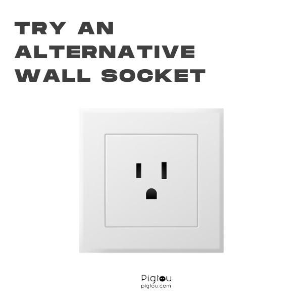 Test an alternative  wall socket