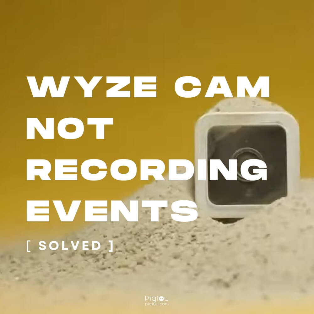 Wyze Cam Not Recording Events