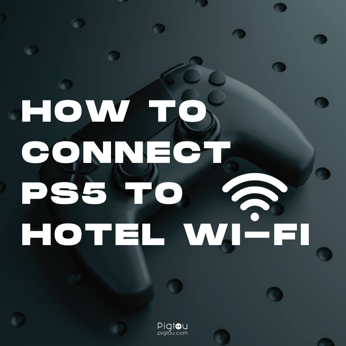 How To Connect PS5 to Hotel Wi-Fi