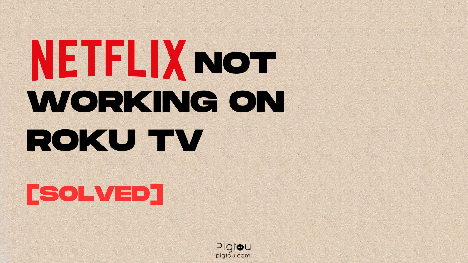 Netflix Not Working on Roku TV