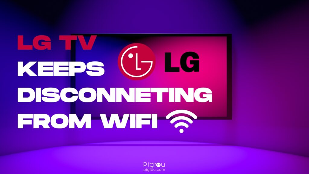 lg tv keeps disconnecting from wifi