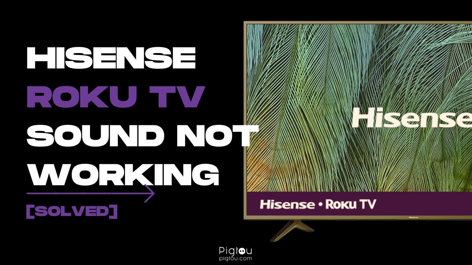 Hisense Roku TV Sound Not Working