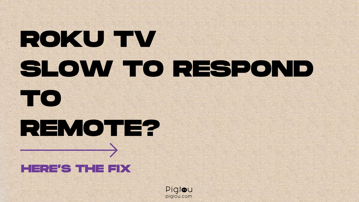 Roku TV Slow To Respond To Remote