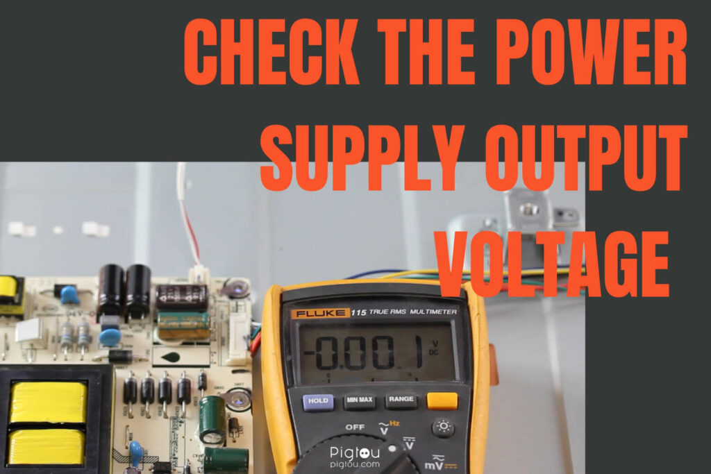 Using multimeter, check the PSU output voltage