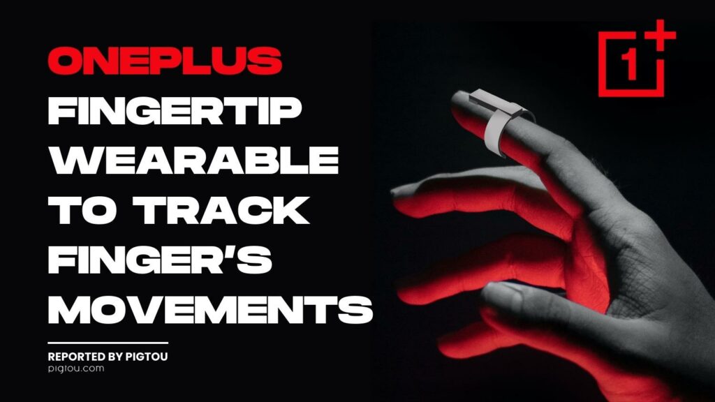 OnePlus Fingertip Wearable to Track Finger’s Movements