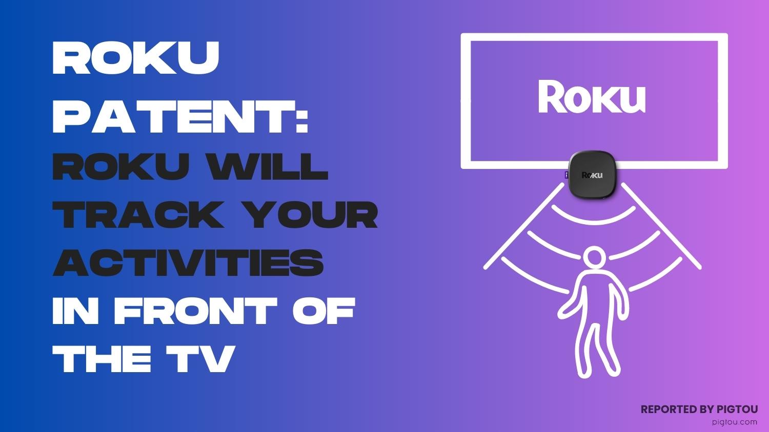 Roku Patent Roku Will Track Your Activities in Front of the TV
