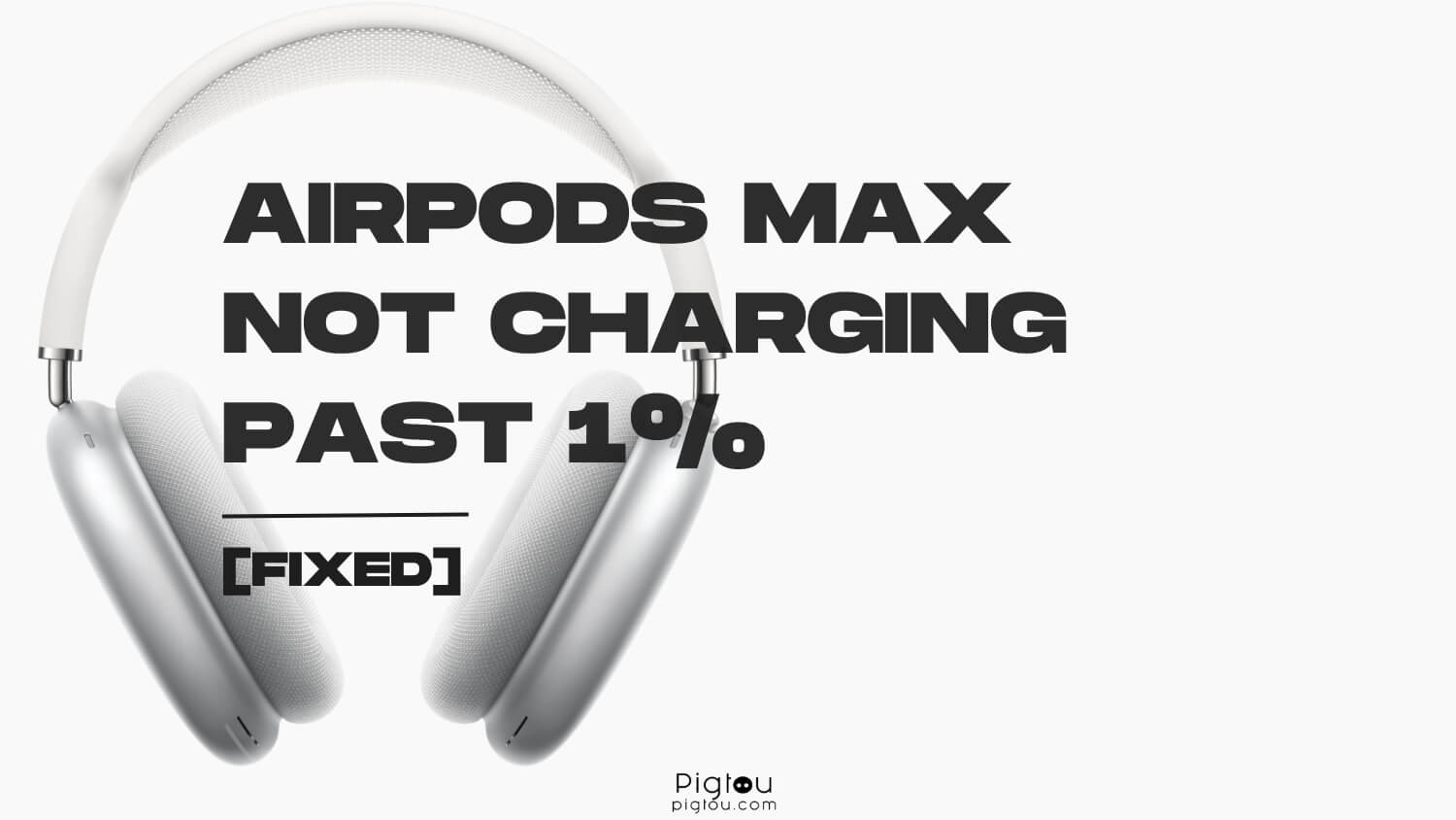 AirPods Max Not Charging Past 1% [FIXED!]