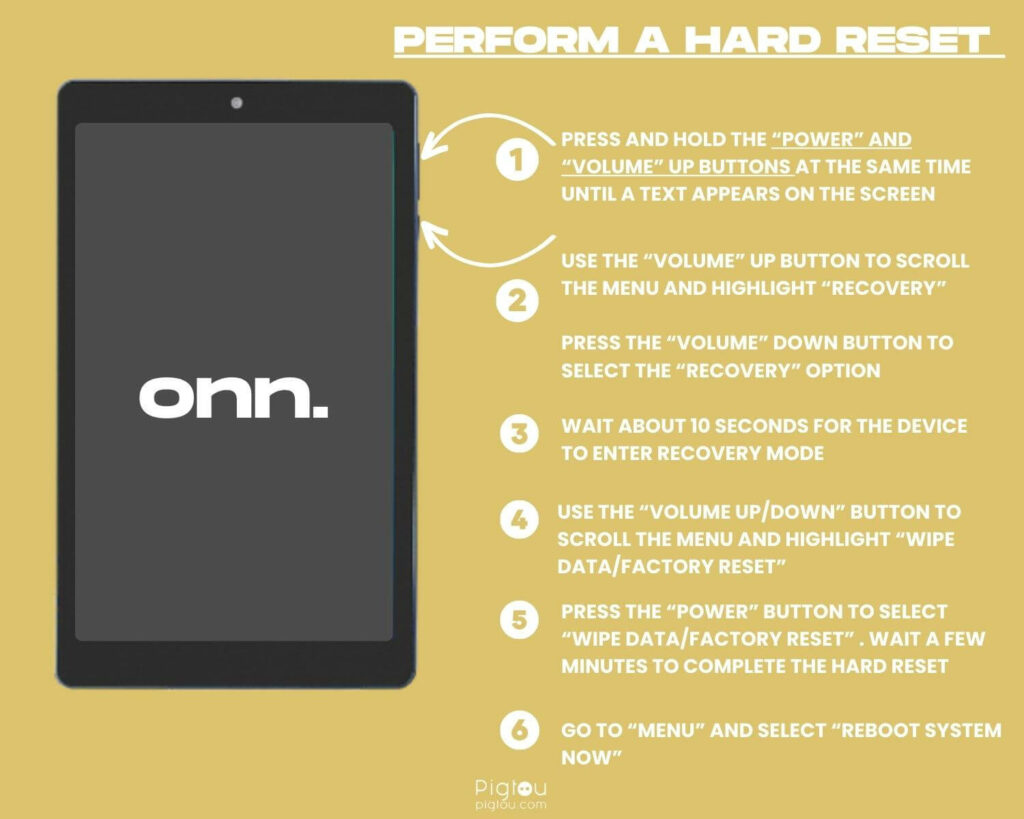 Follow the steps to perform a hard reset on your Onn tablet