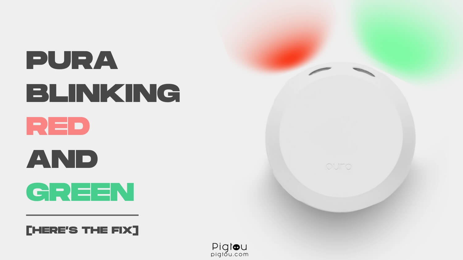 Pura Blinking Red and Green [HERE'S THE FIX!]