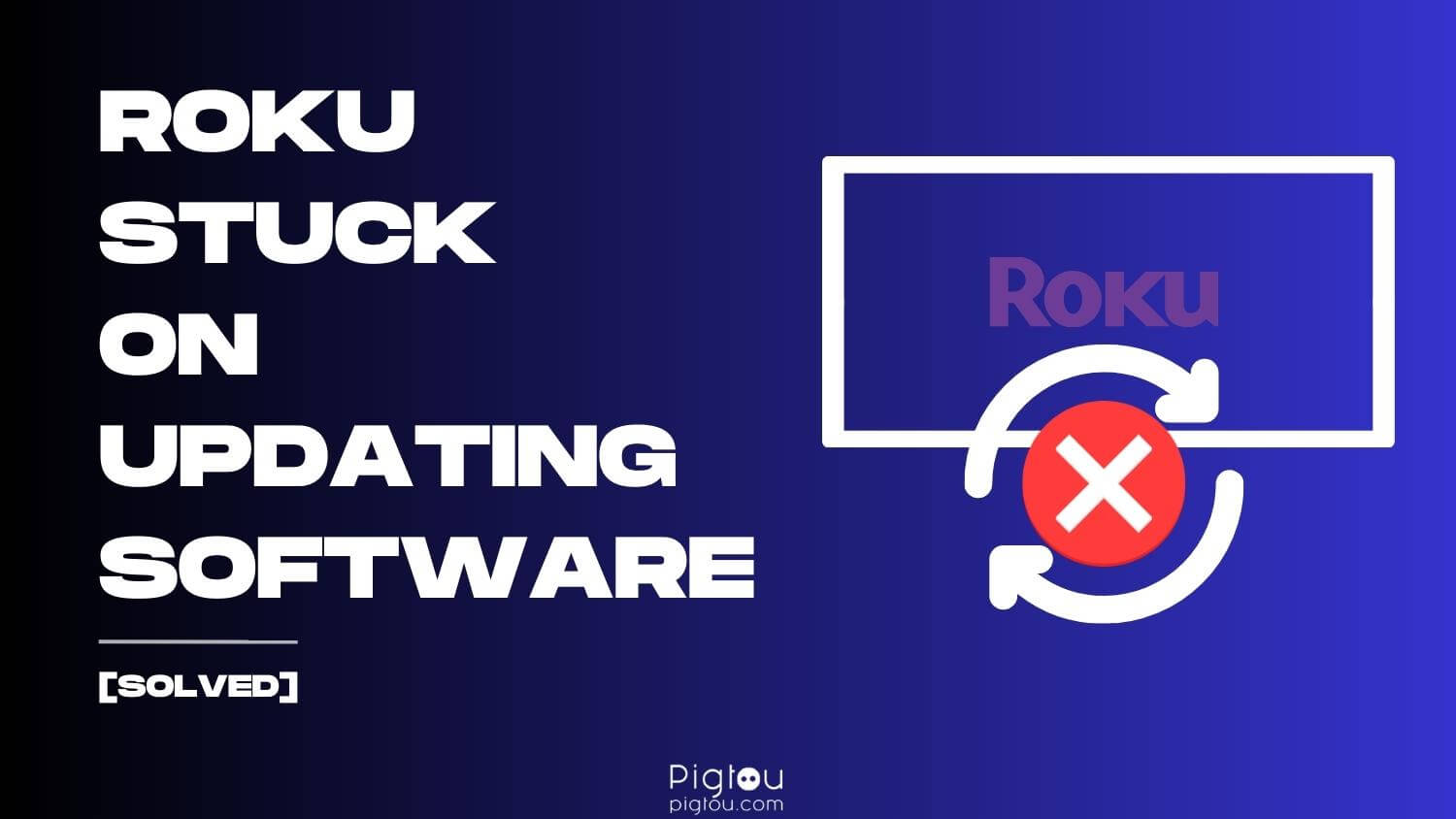 Roku Stuck on Updating Software [SOLVED!]