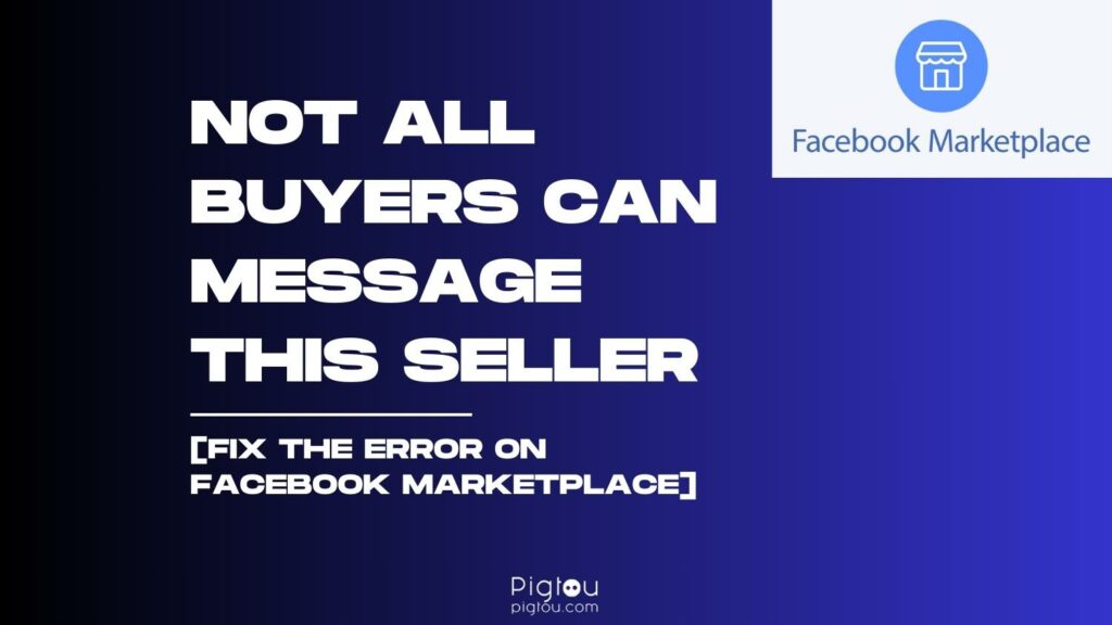 Fix Not All Buyers Can Message This Seller on Facebook Marketplace